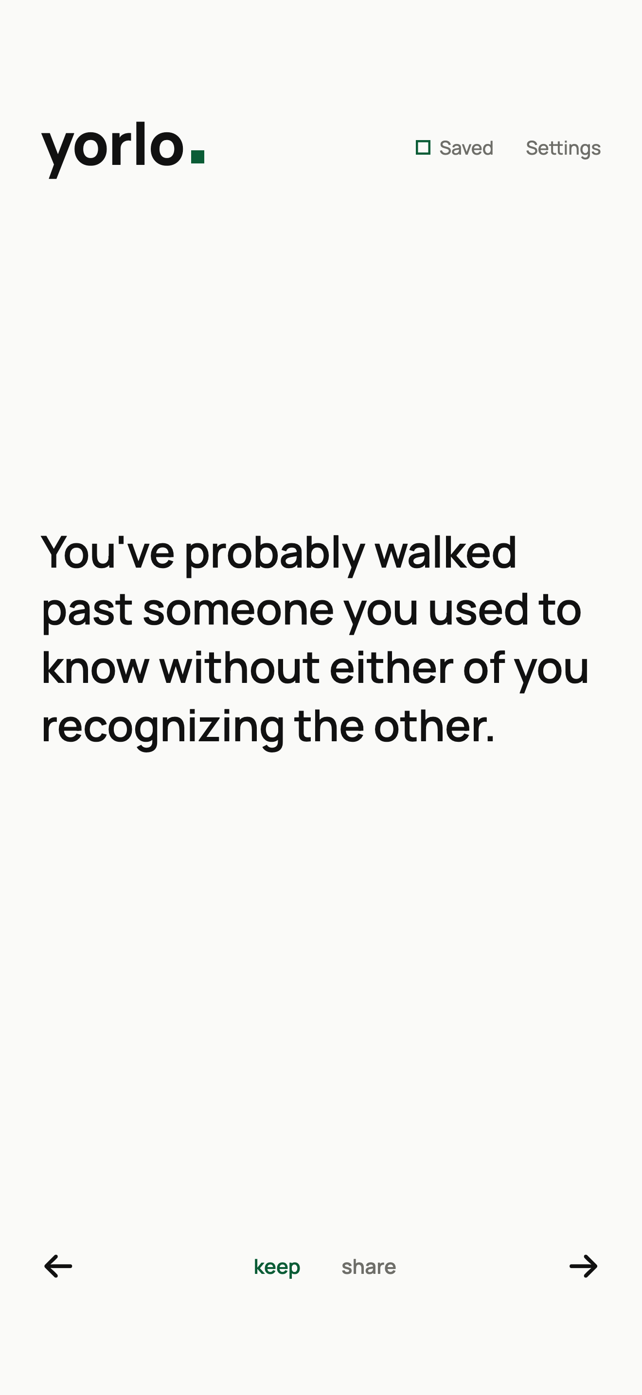Yorlo showing one thought: You’ve probably walked past someone you used to know without either of you recognizing the other. Below it, keep and share, with arrows to move between them.